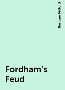 «Fordham's Feud» by Bertram Mitford