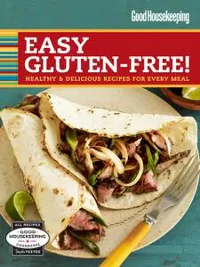 Good Housekeeping Easy Gluten-Free!: Healthy and Delicious Recipes for Every Meal