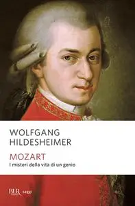 Wolfgang Hildesheimer - Mozart. I misteri della vita di un genio (2013)