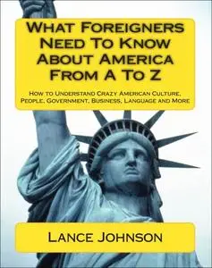 What Foreigners Need to Know About America From A to Z