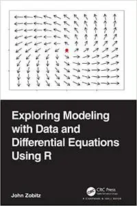 Exploring Modeling with Data and Differential Equations Using R