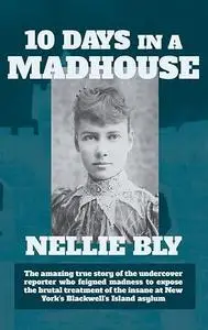 Ten Days in a Madhouse