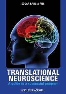 Translational Neuroscience: A Guide to a Successful Program (repost)