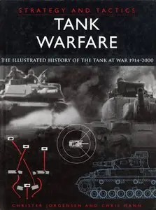 Tank Warfare: Strategy and Tactics - The Illustrated History of the Tank at War 1914-2000 (Repost)