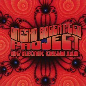 Onescko Bogert Ceo Project - Big Electric Cream Jam (2009)
