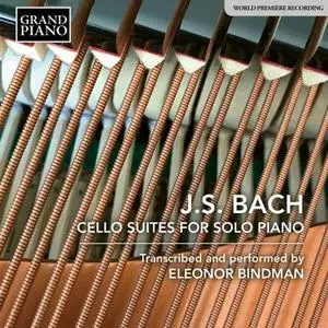 Eleonor Bindman - J.S. Bach: Cello Suites (Arr. E. Bindman for Piano) (2020)