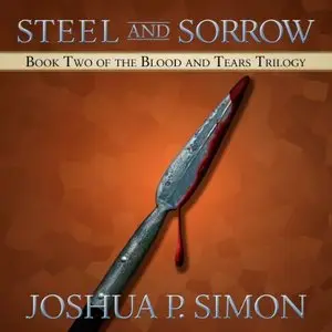 Steel and Sorrow: Book Two of the Blood and Tears Trilogy (Audiobook)