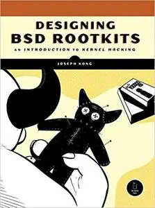 Designing BSD Rootkits: An Introduction to Kernel Hacking (Repost)