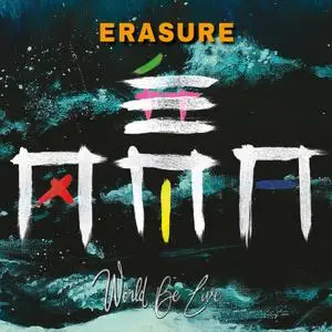 Erasure - World Be Live (2018) [Official Digital Download]