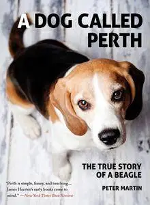 A Dog Called Perth: The True Story of a Beagle