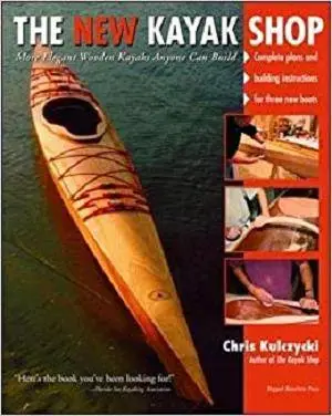 The New Kayak Shop: More Elegant Wooden Kayaks Anyone Can Build