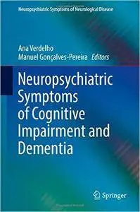 Neuropsychiatric Symptoms of Cognitive Impairment and Dementia (Repost)
