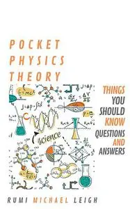 «Pocket Physics Theory» by Rumi Michael Leigh