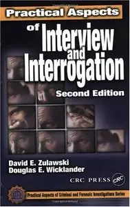 Practical Aspects of Interview and Interrogation by David E. Zulawski
