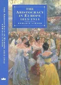 The Aristocracy in Europe 1815-1914 (Repost)