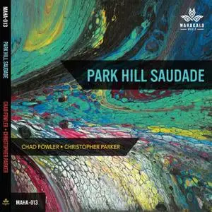 Chad Fowler - Park Hill Saudade (2022) [Official Digital Download]