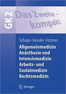 Das Zweite - kompakt: Allgemeinmedizin, Anästhesie und Intensivmedizin, Arbeits- und Sozialmedizin, Rechtsmedizin
