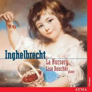 Lise Boucher - Inghelbrecht: La Nursery / Debussy: Children's Corner (2002)