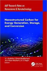 Nanostructured Carbon for Energy Generation, Storage, and Conversion