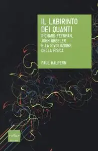 Paul Halpern - Il labirinto dei quanti