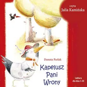 «Kapelusz Pani Wrony» by Danuta Parlak