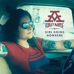 Ashley McBryde - Girl Going Nowhere (2018) [Official Digital Download 24/48]