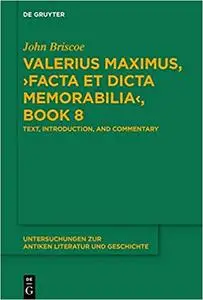 Valerius Maximus, >facta Et Dicta Memorabilia: Text, Introduction, and Commentary