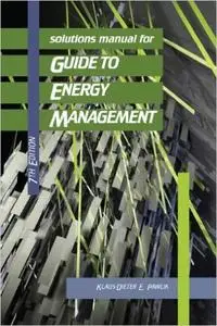 Solutions Manual for the Guide to Energy Management, Seventh Edition