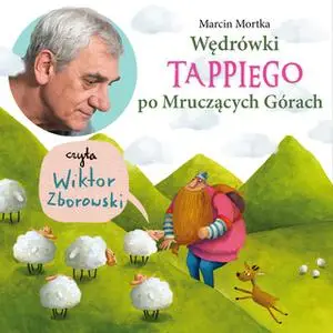 «Wędrówki Tappiego po Mruczących Górach» by Marcin Mortka