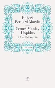 Gerard Manley Hopkins: A Very Private Life