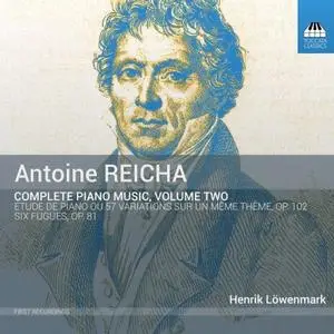 Henrik Löwenmark - Reicha: Complete Piano Music, Vol. 2 (2017)