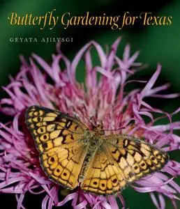 Butterfly Gardening for Texas (Repost)