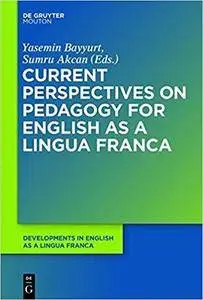 Current Perspectives on Pedagogy for English as a Lingua Franca