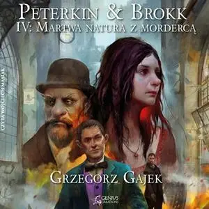 «Peterkin & Brokk: Martwa natura z mordercą» by Grzegorz Gajek