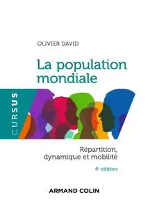 Olivier David, "La population mondiale : Répartition, dynamique et mobilité", 4e éd.