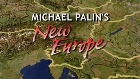BBC - Michael Palin's New Europe (2007)