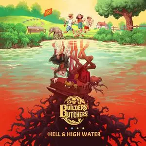 The Builders and the Butchers - Hell & High Water (2022) [Official Digital Download 24/96]
