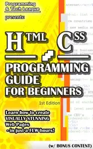 HTML CSS Programming Guide For Beginners: Learn how to create Visually Stunning Web Pages