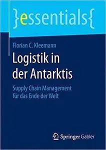 Logistik in der Antarktis: Supply Chain Management für das Ende der Welt