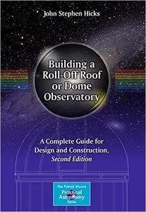 Building a Roll-Off Roof or Dome Observatory
