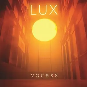 Voces8 - Lux (2015) [Official Digital Download 24-bit/96kHz]