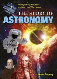 «The Story of Astronomy» by Anne Rooney