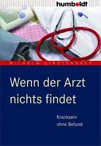 Wenn der Arzt nichts findet Kranksein ohne Befund