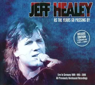 Jeff Healey - As The Years Go Passing By: Live In Germany 1989-1995-2000 (2013) {3CD+2DVD Box Set, Deluxe Edition}