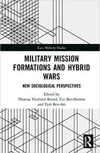 Military Mission Formations and Hybrid Wars