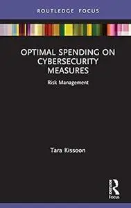 Optimal Spending on Cybersecurity Measures: Risk Management