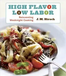 High Flavor, Low Labor: Reinventing Weeknight Cooking (Repost)