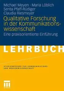 Qualitative Forschung in der Kommunikationswissenschaft: Eine praxisorientierte Einführung(Repost)