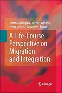 A Life-Course Perspective on Migration and Integration (Repost)