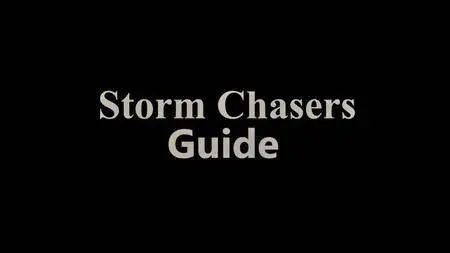 Storm Productions - Storm Chasers Guide: Series 1 (2018)